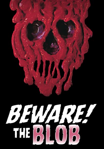 Beware! The Blob