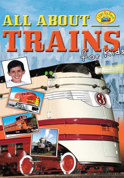 All About Trains for Kids