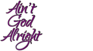 Ain't God Alright