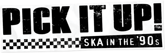 Pick It Up! Ska in the ‘90s