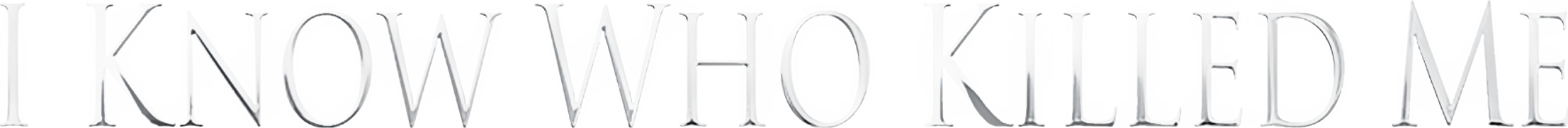 I Know Who Killed Me