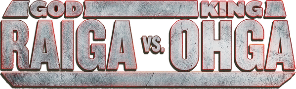 God Raiga vs King Ohga