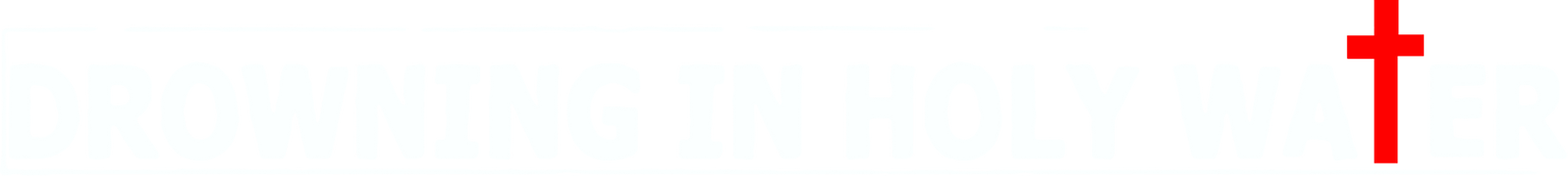 Drowning in Holy Water