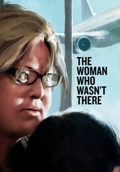 The Woman Who Wasn't There