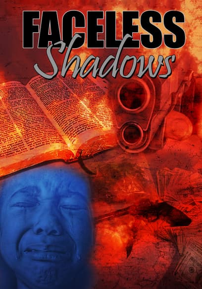 Faceless Shadows