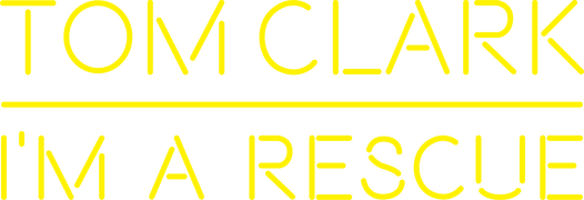 Tom Clark: I'm a Rescue