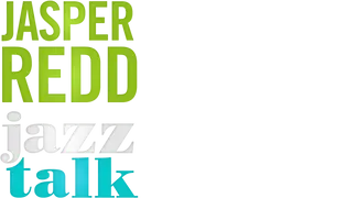 Jasper Redd: Jazz Talk