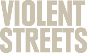 Violent Streets