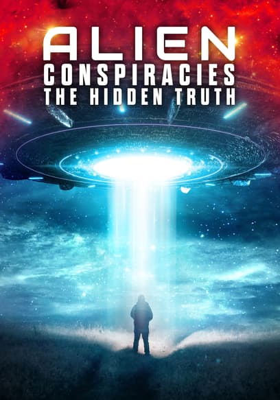 Alien Conspiracies: The Hidden Truth