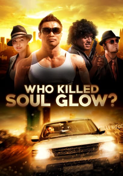 Who Killed Soul Glow?