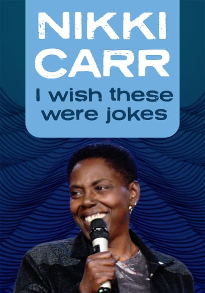 Nikki Carr: I Wish These Were Jokes