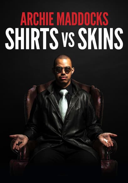 Archie Maddocks: Shirts vs. Skins