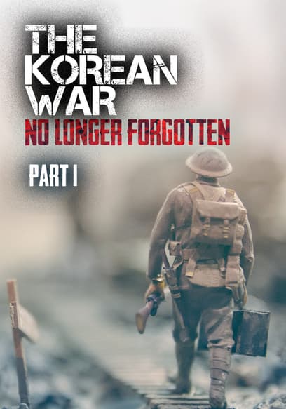 The Korean War: No Longer Forgotten (Pt. I)