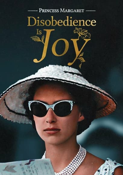 Princess Margaret: Disobedience Is Joy