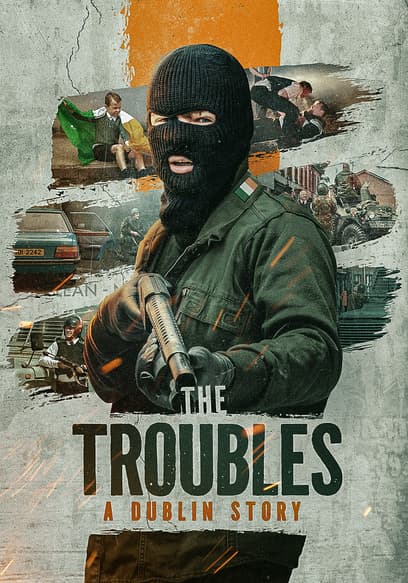 The Troubles: A Dublin Story