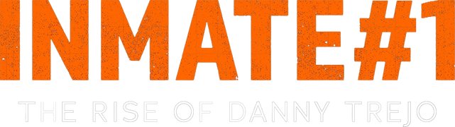 Inmate #1: The Rise of Danny Trejo