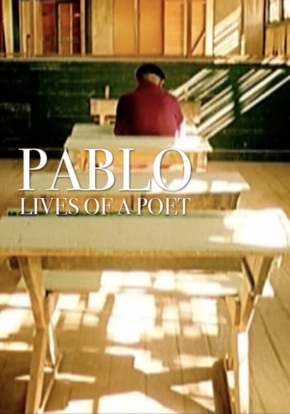 Pablo: Lives of a Poet
