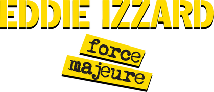 Eddie Izzard: Force Majeure