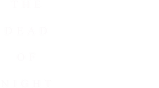 The Dead of Night
