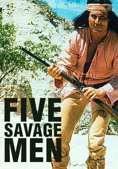 Five Savage Men