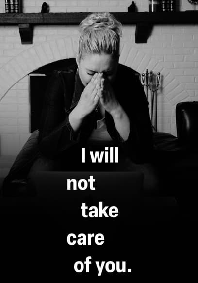 I Will Not Take Care of You.