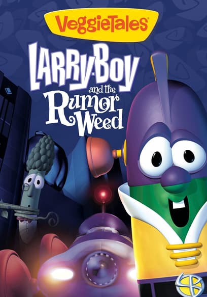 VeggieTales: Larry-Boy! and the Rumor Weed