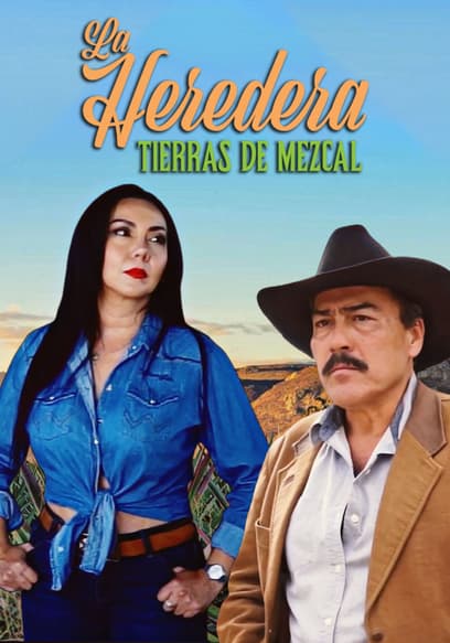 La heredera, tierras de Mezcal