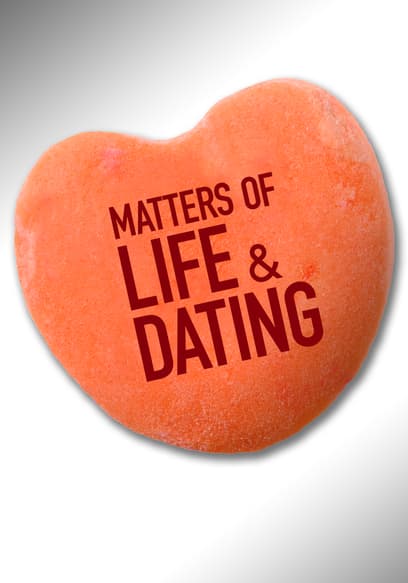 Matters of Life & Dating poster