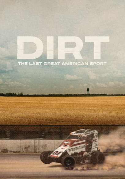 Dirt: The Last Great American Sport
