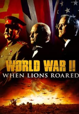 Watch World War II: When Lions Roared Streaming Online | Tubi Free TV