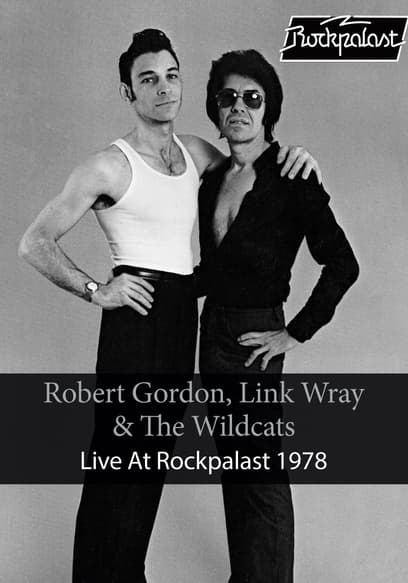 Robert Gordon, Link Wray & the Wildcats: Live at Rockpalast 1978