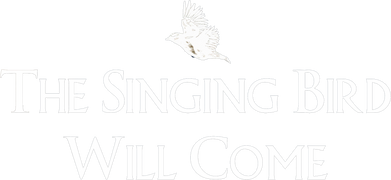 The Singing Bird Will Come