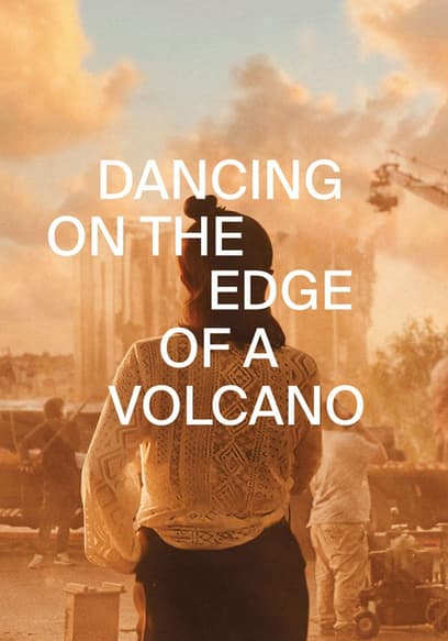Dancing on the Edge of a Volcano poster
