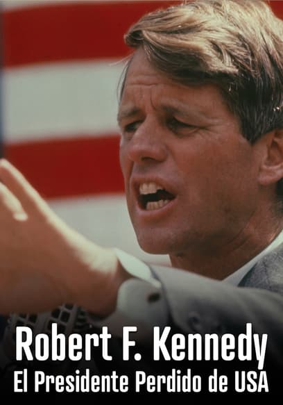 Robert F. Kennedy: El Presidente Perdido De Estados Unidos (Doblado)