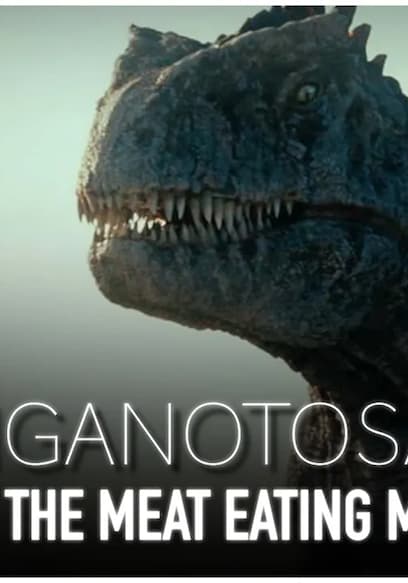 S05:E06 - Giganotosaurus: The Terrifying Carnivore That Was BIGGER Than a T-Rex poster