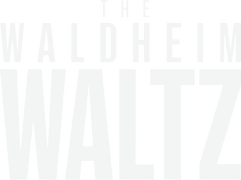 The Waldheim Waltz