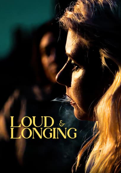 Loud & Longing