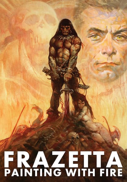 Frazetta: Painting With Fire