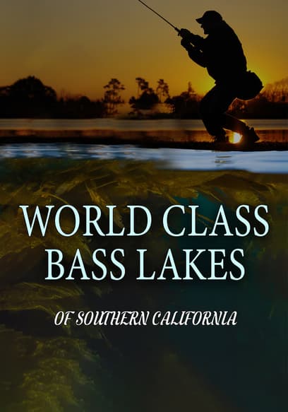 World Class Bass Lakes of Southern California