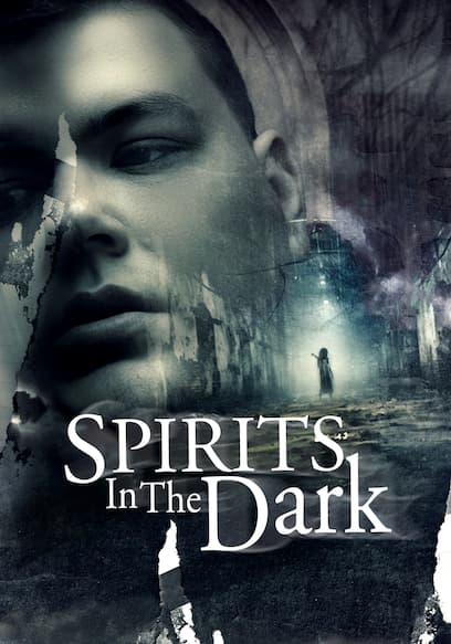 Spirits in the Dark