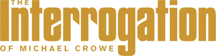 The Interrogation of Michael Crowe