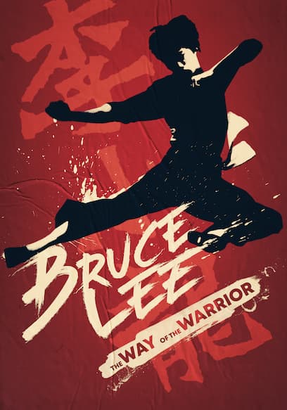 Bruce Lee: The Way of the Warrior