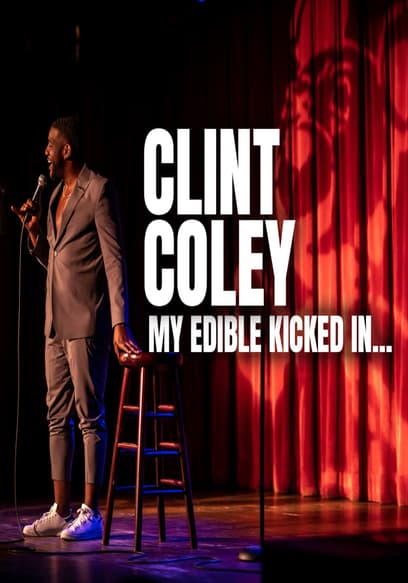 Clint Coley: My Edible Just Kicked In