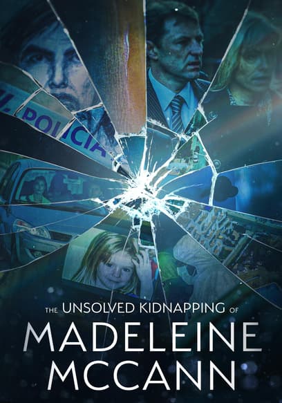 The Unsolved Kidnapping of Madeleine McCann