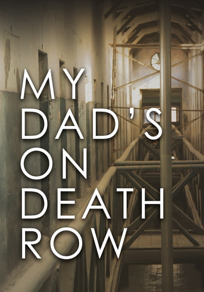 My Dad's on Death Row