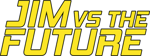 Jim vs. the Future