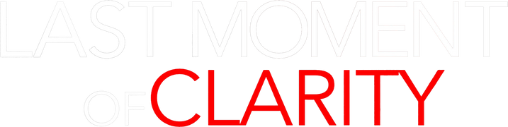 Last Moment of Clarity