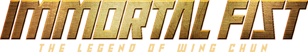 Immortal Fist: The Legend of Wing Chun