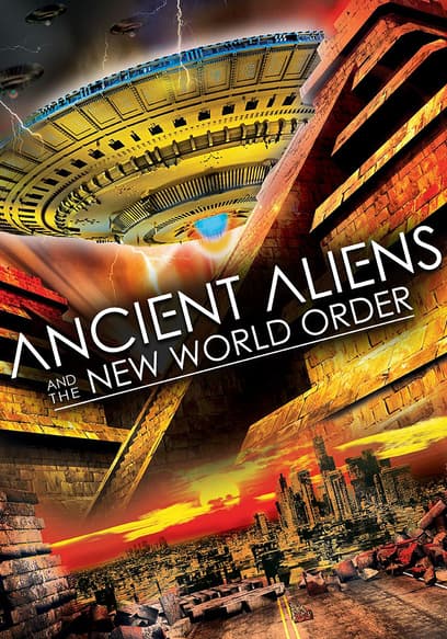 Ancient Aliens and the New World Order