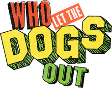 Who Let the Dogs Out